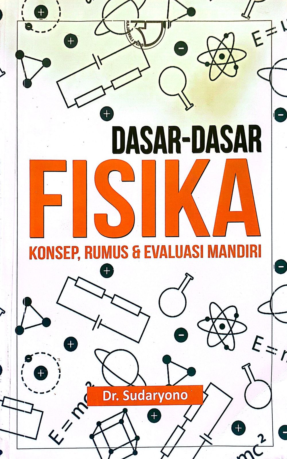 Cover Dasar Dasar Fisika : Konsep, Rumus & Evaluasi Mandiri