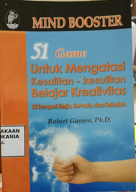 Cover Mind Booster: 51 Game untuk Mengatasi Kesulitan-Kesulitan Belajar Kreativitas di Tempat Kerja, Rumah dan Sekolah